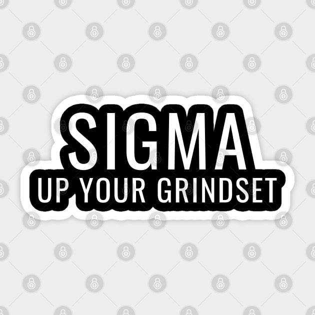 SIGMA Up Your Grindset Sticker by PrimalWarfare